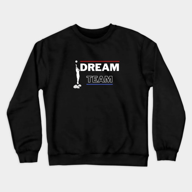 Dream Team Crewneck Sweatshirt by kknows